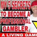VIP High Roller Gives 5 Secrets To Become A Professional Gambler (How To Make A Living Gambling).