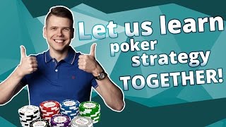 Let us learn poker strategy together! – My Poker Coaching Intro