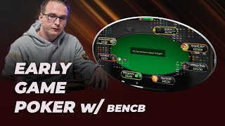 Early Game Poker with Bencb