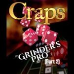 $61 “Grinder’s Pro” Craps Betting Strategy (Part 2a)