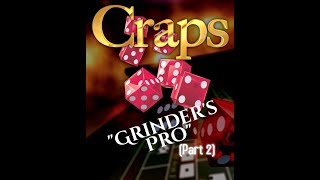 $61 “Grinder’s Pro” Craps Betting Strategy (Part 2a)