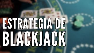 Guía de Blackjack: Estrategia