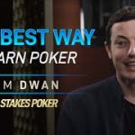 Tom Dwan Reveals the Best Way to Learn Poker