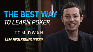 Tom Dwan Reveals the Best Way to Learn Poker