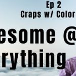 Be Awesome at Everything – Craps w/ Jeremy from Color Up