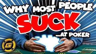 Why Most People SUCK at Poker (According to a Pro Poker Player)
