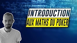 Introduction aux Maths du Poker avec Mr.Sneeze