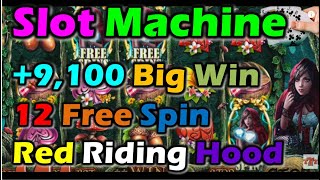 SLOT MACHINE🎲 +9,100 Big Win 🎉 12 free spin 🎰 Red Riding Hood 🃏🎯