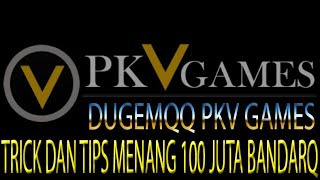 TRICK DAN TIPS MENANG 100 JUTA BANDARQ HANYA DI SITUS DUGEMQQ.LIVE