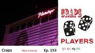 Craps Dice Control    Ep  153        5/1  4/1  Big $$$