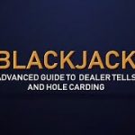 An Advanced Guide to Dealer Tells & Hole Carding – Blackjack for Advanced Players