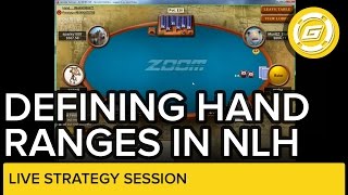 Defining Hand Ranges in NLH | Online Poker Strategy Session