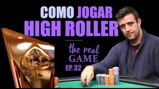 Tips for Playing a High Roller Poker Tournament | The Real Game Ep. 32
