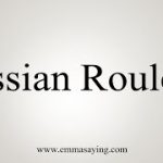 How To Say Russian Roulette