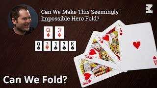 Poker Strategy: Can We Make This Seemingly Impossible Hero Fold?