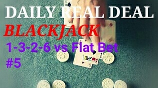Daily Real Deal: Blackjack 6-decks 1-3-2-6 vs Flat Bet 20170424