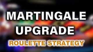 Martingale Upgrade System | 2019 roulette strategy