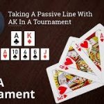 Poker Strategy: Taking A Passive Line With AK In A Tournament