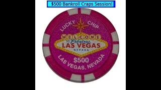 $500 Bankroll, a real craps session!