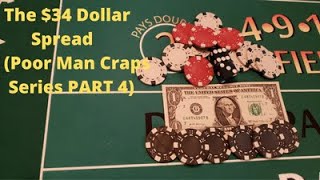 The $34 dollar spread (Poor Man’s Craps Series) Part 4