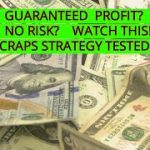 A GUARANTEED WINNING CRAPS STRATEGY? NO RISK? TESTED