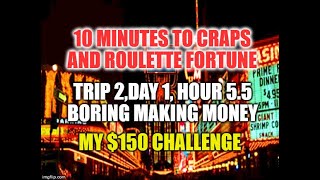 Eureka Craps Strategy-Trip 2, Day 1, Hour 5.5