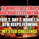 Eureka Craps Strategy-Trip 2, Day 2, Hour 1.50