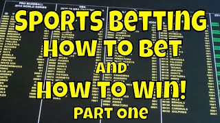 Sports Betting: How to Bet and How to Win! – Part One