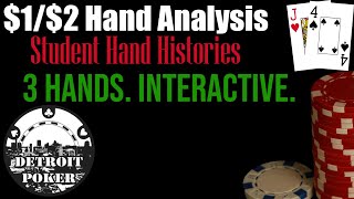 1/2 Hand Analysis! Live Poker Cash Game HHs from 3 students! Detroit Live Poker Vlog #50!