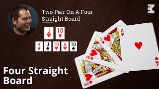 Poker Strategy: Two Pair On A Four Straight Board