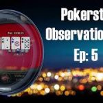 Pokerstars Observation Deck Ep 5 – Hand Review and Poker Strategy