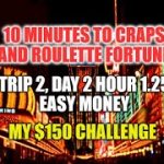 Eureka Craps Strategy-Trip 2 Day 2 Hour 1.25