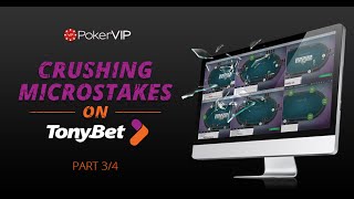 Micro Stakes Poker Strategy – Crushing TonyBet – Part 3