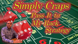 Simply Craps “Pass It to My Rack” Craps Strategy Easy Fun way to make money playing Craps