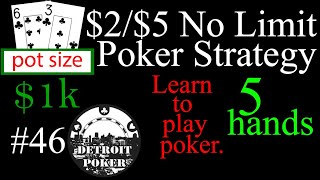 $2/$5 No Limit Holdem Live Cash Game Poker Strategy! Detroit Poker Vlog #46! Hand analysis 5 hands!