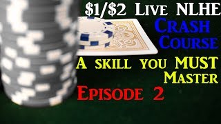 Live $1/$2 no limit holdem Crash Course episode 2 – Poker Strategy for Live Poker Cash Games!