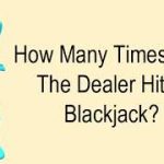 How Many Times Can The Dealer Hit In Blackjack?