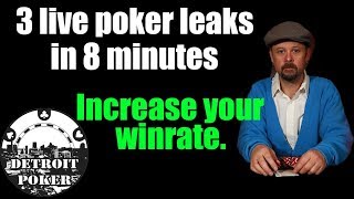 3 live poker leaks in 8 mins! Increase your winrate at live 1/2 NLHE tables by plugging these leaks!