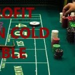 HOW TO MAKE MONEY ON “COLD” CRAPS TABLES