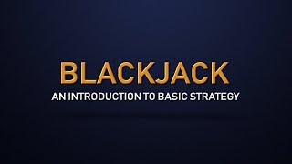 Blackjack for Beginners – An Introduction to Basic Strategy