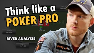 How To THINK Like A Poker Pro [River Strategy Analysis]