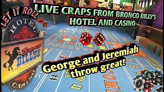 Live Casino Craps #9 pt1- George and Jeremiah throw great!- Live Craps from Bronco Billy’s Casino