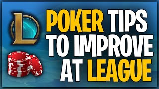 How playing Poker can ACTUALLY help you CLIMB in League of Legends!