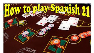 How to play Spanish 21 or Spanish Blackjack