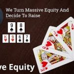 Poker Strategy: We Turn Massive Equity And Decide To Raise