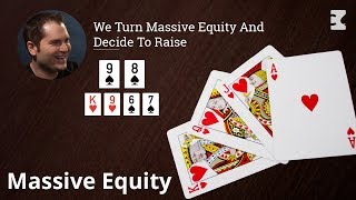 Poker Strategy: We Turn Massive Equity And Decide To Raise