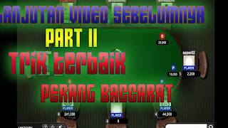 CARA BERMAIN PERANG BACCARAT ONLINE DENGAN TRIK TERBAIK UNTUK MENANG PART II