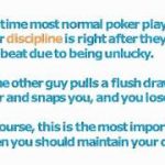 Texas Hold Em Poker Tip – Maintain Your Discipline