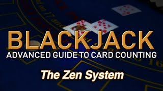 Counting Cards with the Zen System – How to Count Cards in Blackjack