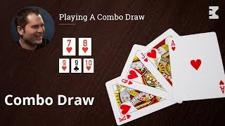 Poker Strategy: Playing A Combo Draw